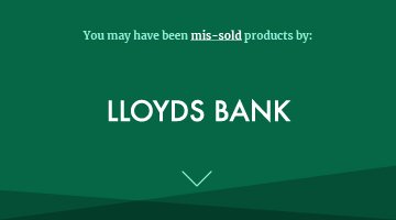 You may have been mis-sold products by lloyds bank