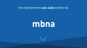 You may have been mis-sold products by mbna