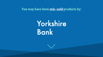 You may have been mis-sold products by yorkshire bank